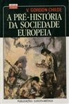 Pre-historia Da Sociedade Europeia, A