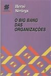 Big Bang Das Organizacoes, O