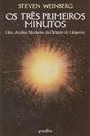Tres Primeiros Minutos Do Universo, Os
