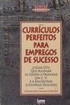 Curriculos Perfeitos Para Empregos De Sucesso