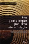 Sem Pensamento Positivo Nao Ha Solucao