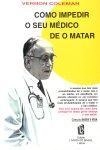 Como Impedir O Seu Medico De O Matar