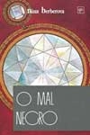 Mal Negro, O