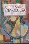 Pulsar Da Revolucao, O