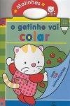 Gatinho Vai Colar, O