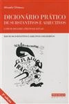 Dicionario Pratico De Substantivos E Adjectivos