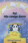 Pai Nao Consigo Dormir