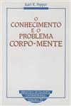 Conhecimento E O Problema Corpo-mente, O