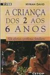 Crianca Dos 2 Aos 6 Anos, A