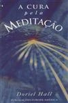 Cura Pela Meditacao, A
