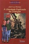 Liberdade Explicada As Criancas, A