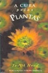 Cura Pelas Plantas, A