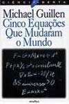Cinco Equacoes Que Mudaram O Mundo
