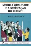 Medir A Qualidade E A Satisfacao Do Cliente