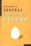 Futuro Tem Futuro, O