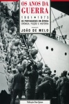 Anos De Guerra 1961 A 1975, Os