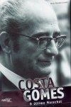 Costa Gomes O Ultimo Marechal