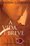 Vida E Breve, A