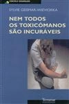 Nem Todos Os Toxicomanos Sao Incuraveis
