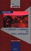 Censura A Imprensa Na Epoc Marcelista, A