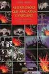 Explosoes Que Abalaram O Fascismo, As