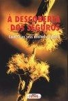 Descoberta Dos Seguros, A