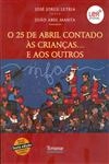 25 De Abril Contado As Criancas E Aos Outros, O