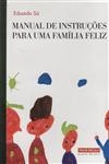 Manual De Instrucoes Para Uma Familia Feliz