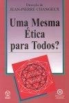 Mesma Etica Para Todos, Uma