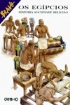 Egipcios Historia Sociedade Religiao, Os
