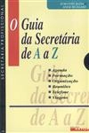Guia Da Secretaria De A A Z, O