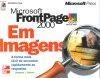 Microsoft Frontpage 2000 Em Imagens