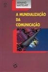 Mundializacao Da Comunicacao, A