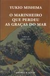 Marinheiro Que Perdeu As Gracas Do Mar, O