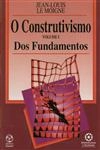 Construtivismo, O Vol1 - Dos Fundamentos