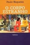 Corpo Estranho, O