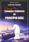 Tradicao E Simbolica Do Principio Real