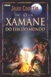 Xamane Do Fim Do Mundo, O
