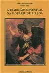 Tradicao Conventual Na Docaria De Lisboa, A