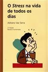 Stress Na Vida De Todos Os Dias, O