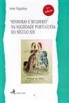 Senhoras E Mulheres Na Sociedade Portuguesa Do Seculo 19