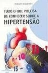 Tudo O Que Precisa De Conhecer Sobre A Hipertensao