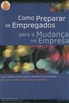 Como Preparar Os Empregados Para A Mudanca Na Empresa
