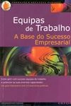Equipas De Trabalho A Base Do Sucesso Empresarial