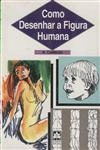 Como Desenhar A Figura Humana