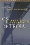 Cavalos De Troia, Os