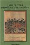 Arte De Comer Em Portugal Na Idade Media, A