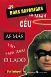 Boas Raparigas Vao Para O Ceu As Mas Vao Para Todo O Lado, As