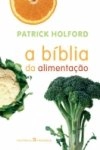 Biblia Da Alimentacao, A