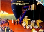 Macau Os Ultimos Cem Dias Do Imperio